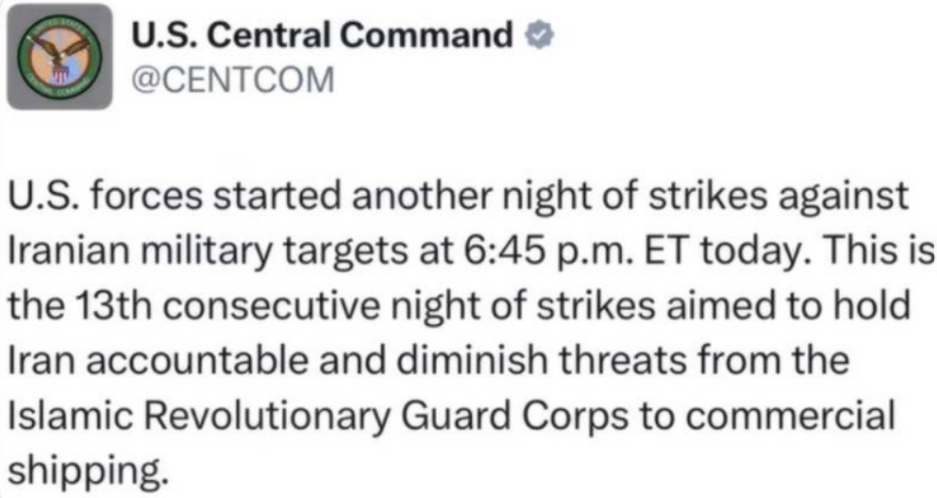  美國中央司令部（CENTCOM）的最新官方聲明，美軍自美東時間下午 6 點 45 分起，已連續第 13 晚對伊朗軍事目標發動猛烈空襲。 圖：翻攝自 X @CENTCOM 